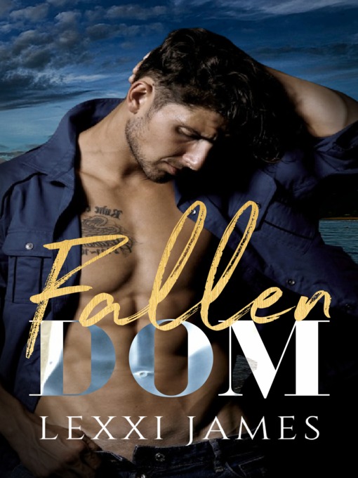 Title details for Fallen Dom by Lexxi James - Available